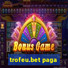 trofeu.bet paga